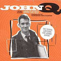 John Q. Irritated „To Your Letter Of June 29th“